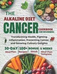 Cover image for Alkaline Diet Cancer Cookbook For Beginners