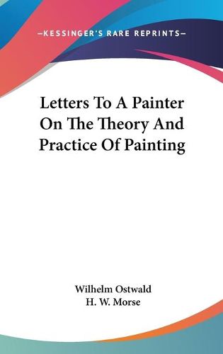 Cover image for Letters to a Painter on the Theory and Practice of Painting