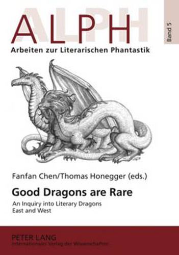 Good Dragons are Rare: An Inquiry into Literary Dragons East and West