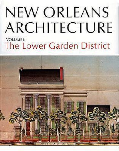 Cover image for New Orleans Architecture: The Lower Garden District