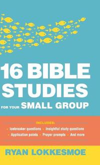 Cover image for 16 Bible Studies for Your Small Group