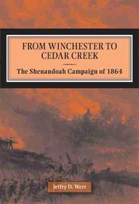 Cover image for From Winchester to Cedar Creek: The Shenandoah Campaign of 1864