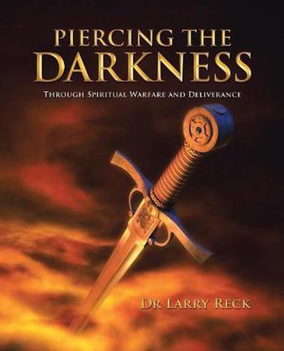 Cover image for Piercing the Darkness: Through Spiritual Warfare and Deliverance