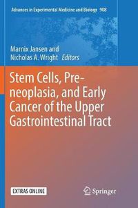 Cover image for Stem Cells, Pre-neoplasia, and Early Cancer of the Upper Gastrointestinal Tract