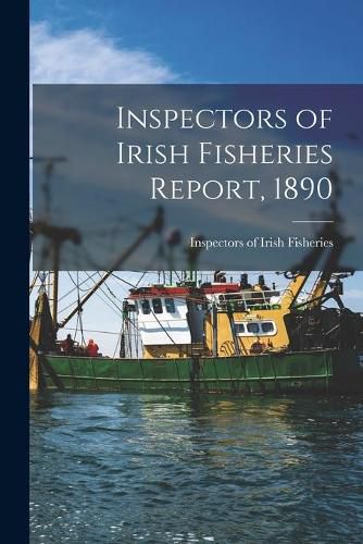 Cover image for Inspectors of Irish Fisheries Report, 1890