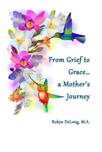 Cover image for From Grief to Grace...a Mother's Journey