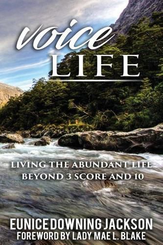 Cover image for Voice Life: Living the Abundant Life Beyond 3 Score and 10