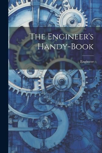 Cover image for The Engineer's Handy-book