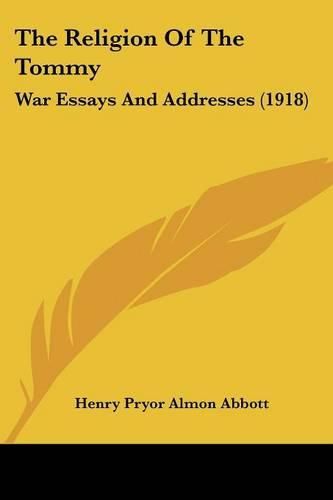 Cover image for The Religion of the Tommy: War Essays and Addresses (1918)