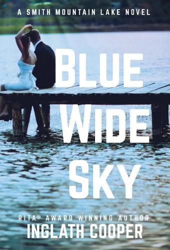 Cover image for Blue Wide Sky: A Smith Mountain Lake Novel