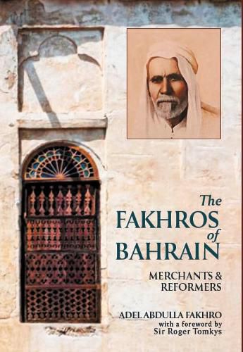 Cover image for Fakhros of Bahrain: Merchants and Reformers