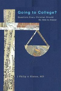 Cover image for Going to College?: Questions Every Christian Should Be Able to Answer