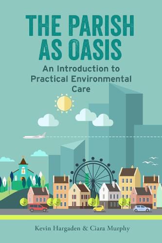 Cover image for The Parish as Oasis: An Introduction to Practical Environmental Care