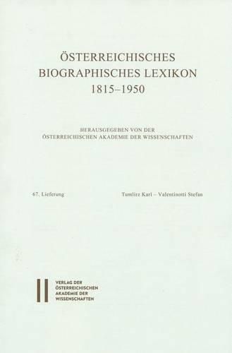 Osterreichisches Biographisches Lexikon 1815-1950 / Osterreichisches Biographisches Lexikon 1815-1950 Lieferung 67: Tumlirz Karl - Valentinotti Stefan