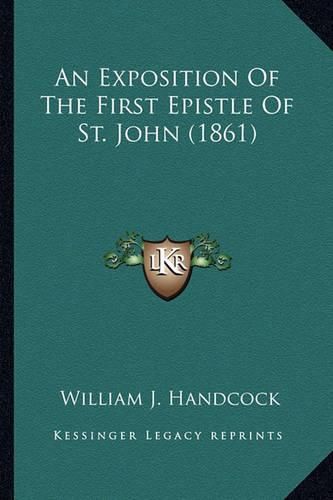 Cover image for An Exposition of the First Epistle of St. John (1861)