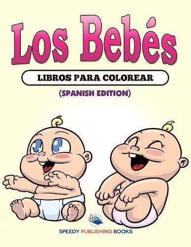 Cover image for Los Bebes Libros Para Colorear (Spanish Edition)