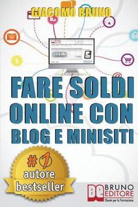 Cover image for Fare Soldi Online Con Blog e Minisiti: Guadagnare su Internet nell'Era dei Social Network e del Web 3.0