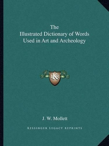 Cover image for The Illustrated Dictionary of Words Used in Art and Archeology