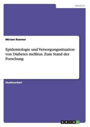 Cover image for Epidemiologie Und Versorgungssituation Von Diabetes Mellitus. Zum Stand Der Forschung