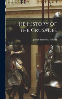 Cover image for The History of the Crusades