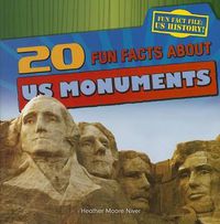 Cover image for 20 Fun Facts about U.S. Monuments