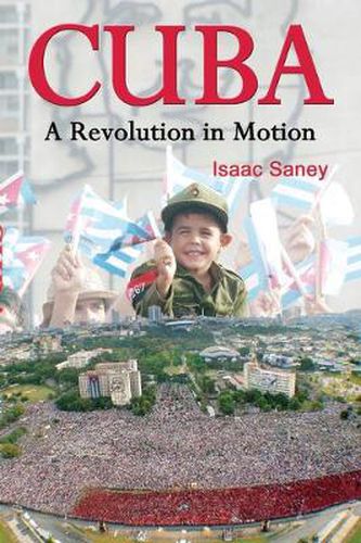 Cover image for Cuba: A Revolution in Motion