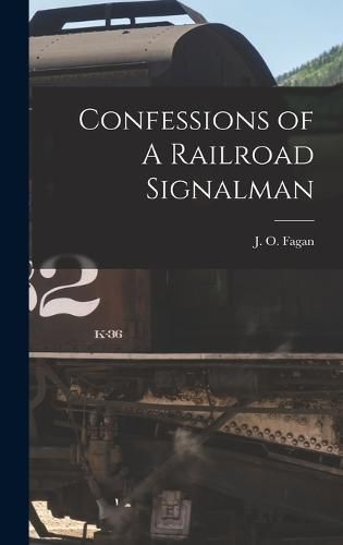 Cover image for Confessions of A Railroad Signalman