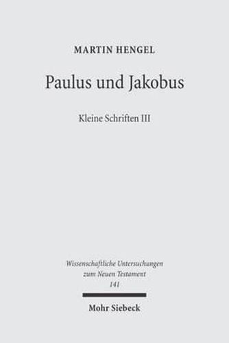 Paulus und Jakobus: Kleine Schriften III