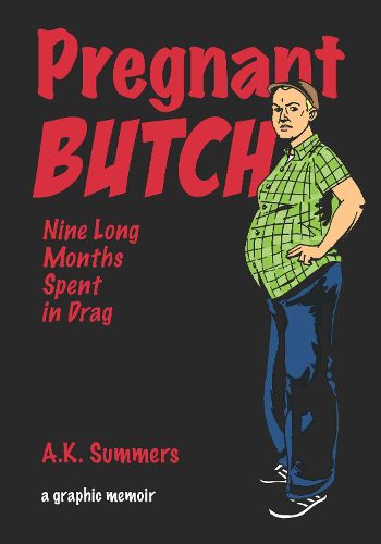Cover image for Pregnant Butch: Nine Long Months Spent in Drag