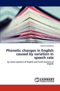 Cover image for Phonetic Changes in English Caused by Variation in Speech Rate