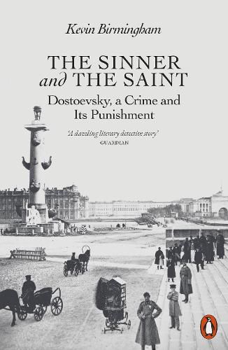 Cover image for The Sinner and the Saint: Dostoevsky, a Crime and Its Punishment