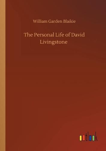 The Personal Life of David Livingstone