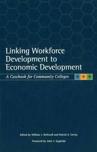 Cover image for Linking Workforce Development to Economic Development: A Casebook for Community Colleges