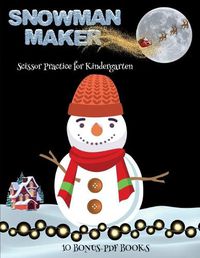 Cover image for Scissor Practice for Kindergarten (Snowman Maker)
