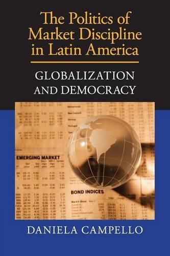 Cover image for The Politics of Market Discipline in Latin America: Globalization and Democracy