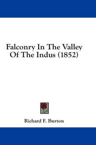 Cover image for Falconry in the Valley of the Indus (1852)