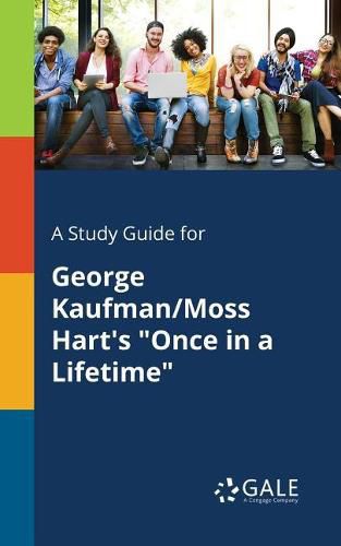 A Study Guide for George Kaufman/Moss Hart's Once in a Lifetime