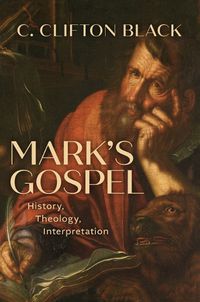 Cover image for Mark's Gospel: History, Theology, Interpretation