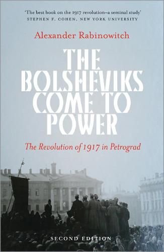 Cover image for The Bolsheviks Come to Power: The Revolution of 1917 in Petrograd