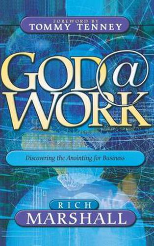 Cover image for God at Work: Discovering the Anointing for Business