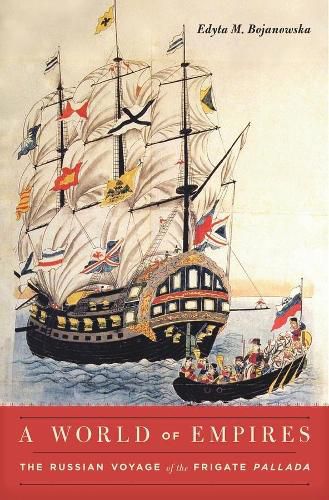 Cover image for A World of Empires: The Russian Voyage of the Frigate Pallada