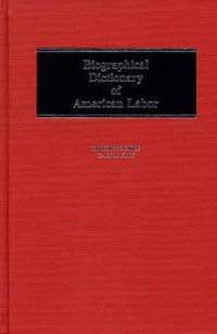 Cover image for Biographical Dictionary of American Labor