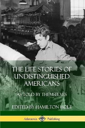 Cover image for The Life Stories of Undistinguished Americans