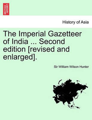 Cover image for The Imperial Gazetteer of India ... Volume IV. Second edition [revised and enlarged].