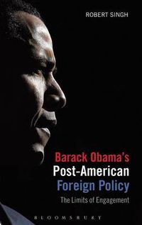 Cover image for Barack Obama's Post-American Foreign Policy: The Limits of Engagement
