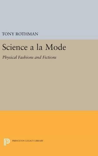 Cover image for Science a la Mode: Physical Fashions and Fictions