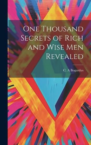 Cover image for One Thousand Secrets of Rich and Wise Men Revealed