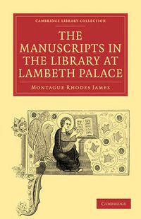 Cover image for The Manuscripts in the Library at Lambeth Palace