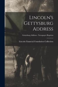 Cover image for Lincoln's Gettysburg Address; Gettysburg Address - Newspaper reprints