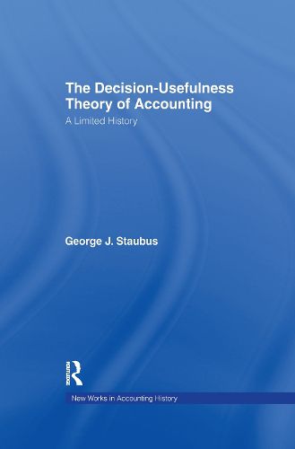 Cover image for The Decision Usefulness Theory of Accounting: A Limited History